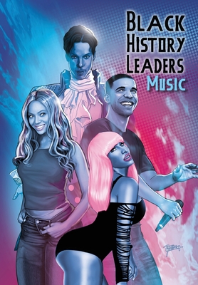 Black History Leaders: Music: Beyonce, Drake, Nikki Minaj and Prince - Frizell, Michael, and Phillips, Ernesto