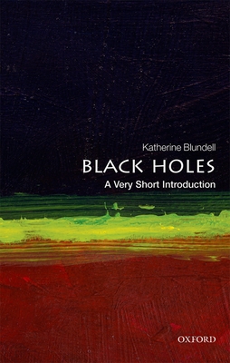 Black Holes: A Very Short Introduction - Blundell, Katherine