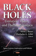 Black Holes: Evolution, Theory & Thermodynamics