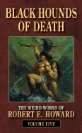 Black Hounds of Death - Howard, Robert E