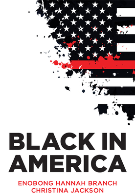 Black in America: The Paradox of the Color Line - Branch, Enobong Hannah, and Jackson, Christina