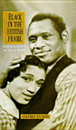 Black in the British Frame: Black People in British Film and Television, 1896-1996