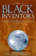 Black Inventors: Crafting Over 200 Years of Success - Holmes, Keith C