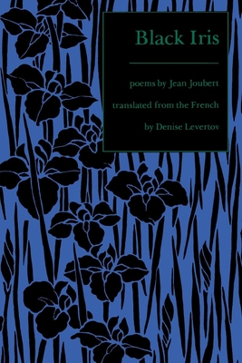 Black Iris - Joubert, Jean, and Levertov, Denise (Translated by)