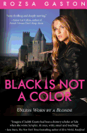 Black Is Not a Color: Unless Worn by a Blonde