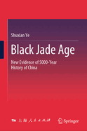 Black Jade Age: New Evidence of 5000-Year History of China