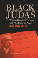 Black Judas: William Hannibal Thomas and the American Negro