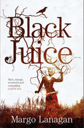 Black Juice - Lanagan, Margo