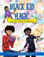Black Kid Magic: Young, Gifted and Black and Making History