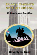 Black Knights of the Hudson Book II: Boots and Saddles