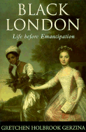 Black London: Life Before Emancipation - Gerzina, Gretchen