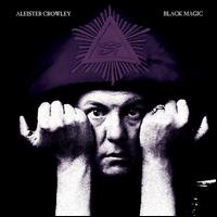 Black Magic - Aleister Crowley