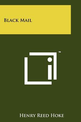 Black Mail - Hoke, Henry Reed