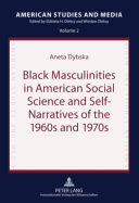 Black Masculinities in American Social Science and Self-Narratives of the 1960s and 1970s