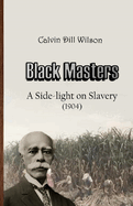 Black Masters: A Side-light on Slavery