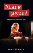 Black Medea: Adaptations for Modern Plays