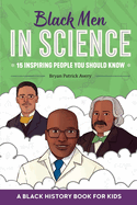 Black Men in Science: A Black History Book for Kids