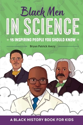 Black Men in Science: A Black History Book for Kids - Avery, Bryan Patrick