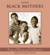 Black Mothers: Songs of Praise and Celebration