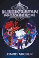 Black Mountain: Fight for the Future