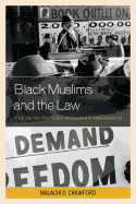 Black Muslims and the Law: Civil Liberties from Elijah Muhammad to Muhammad Ali