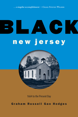 Black New Jersey: 1664 to the Present Day - Hodges, Graham Russell Gao, Professor