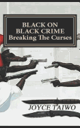 Black on Black Crime: Breaking the Curses