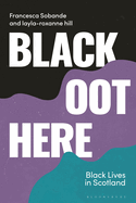 Black Oot Here: Black Lives in Scotland