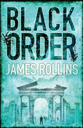 Black Order: A Sigma Force Novel
