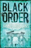 Black Order: A Sigma Force Novel - Rollins, James