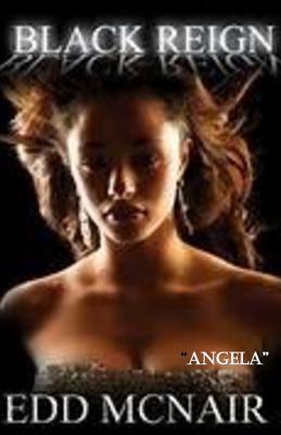 Black Reign: " Angela" - McNair, Edd