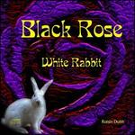 Black Rose White Rabbit