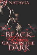 Black Roses Grow in the Dark: A Dark Urban Paranormal