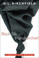 Black Silk Handkerchief: A Hom-Astubby Mystery - Birchfield, D L