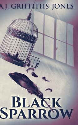 Black Sparrow: Large Print Hardcover Edition - Griffiths-Jones, Aj