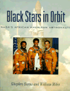 Black Stars in Orbit: Nasa's African American Astronauts - Burns, Khephra, and Miles, William