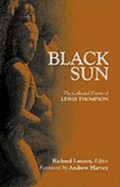 Black Sun: The Collected Poems of Lewis Thompson