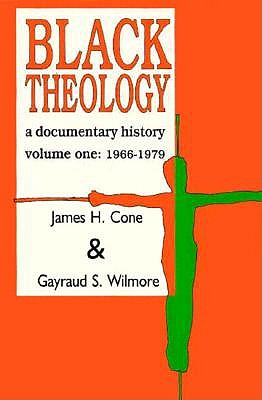 Black Theology: A Documentary History: 1966-1979 - Cone, James H