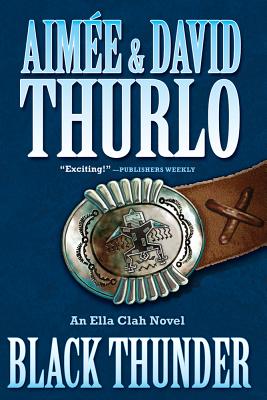 Black Thunder: An Ella Clah Novel - Thurlo, Aime, and Thurlo, David