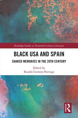 Black USA and Spain: Shared Memories in the 20th Century - Cornejo-Parriego, Rosala (Editor)