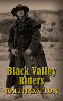 Black Valley Riders - Cotton, Ralph