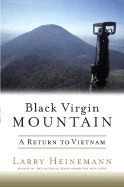 Black Virgin Mountain: A Return to Vietnam - Heinemann, Larry