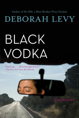 Black Vodka: Ten Stories - Levy, Deborah