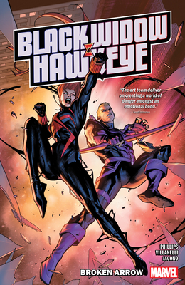 Black Widow & Hawkeye: Broken Arrow - Phillips, Stephanie, and Marvel Various, and Segovia, Stephen