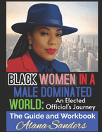 Black Women in a Male Dominated World: An Elected Officials Journey