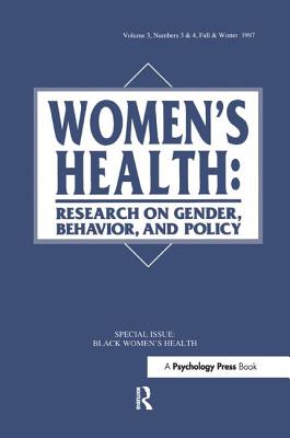 Black Women's Health: A Special Double Issue of women's Health: Research on Gender, Behavior, and Policy - Landrine, Hope (Editor)