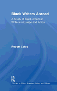 Black Writers Abroad: A Study of Black American Writers in Europe and Africa