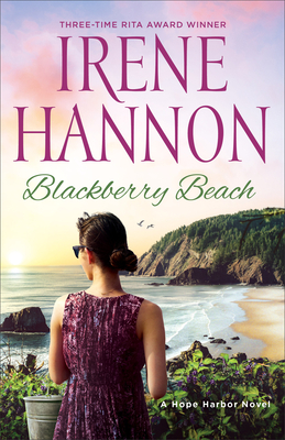Blackberry Beach: A Hope Harbor Novel - Hannon, Irene