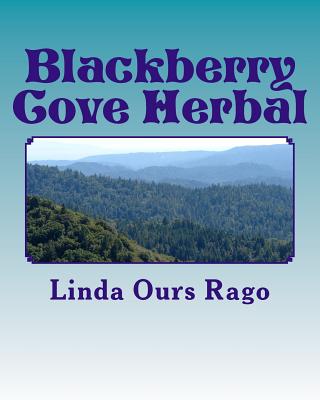 Blackberry Cove Herbal: Traditional Appalachian Herbalism (Greytone) - Stowell, Walton (Editor), and Rago, Linda Ours