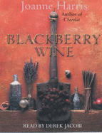 Blackberry Wine - Harris, Joanne, and Jacobi, Derek (Read by)